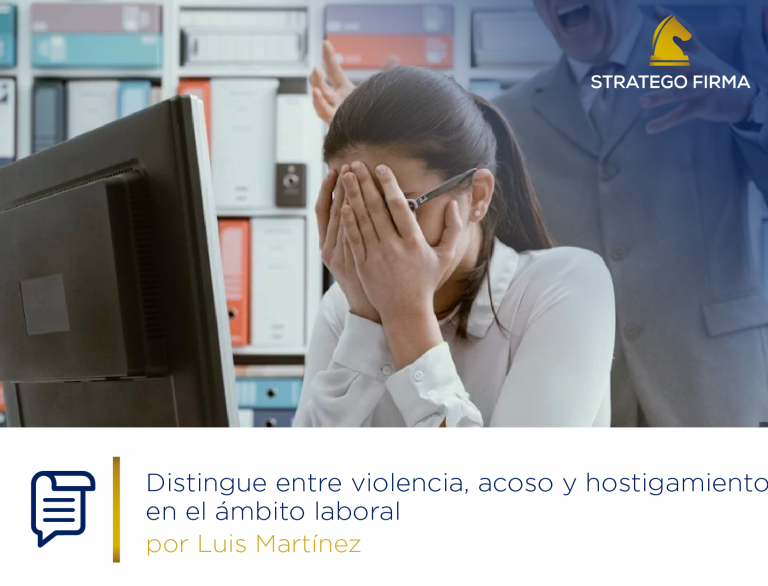 Violencia Laboral: Distingue Entre Acoso Y Hostigamiento - Stratego Firma